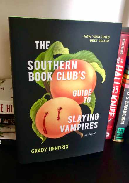 The Southern Book Club’s Guide to Slaying Vampires by Grady Hendrix