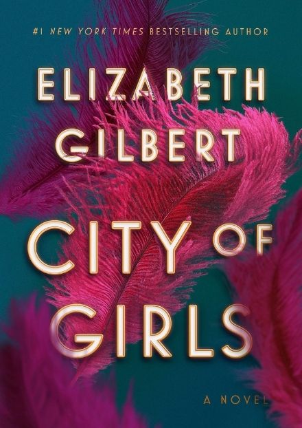 City of Girls by Elizabeth Gilbery