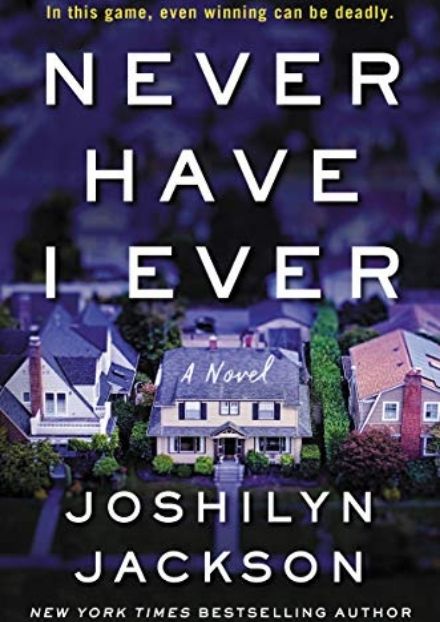Never have I ever by Joshilyn Jackson