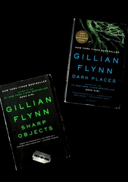 Sharp objects and Dark Places by Gillian Flynn