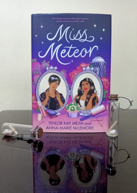 Miss Meteor by Tehlor Kay Mejia Anna Marie McLemore