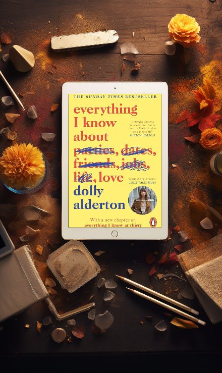 Everything I Know About Love by Dolly Alderton book