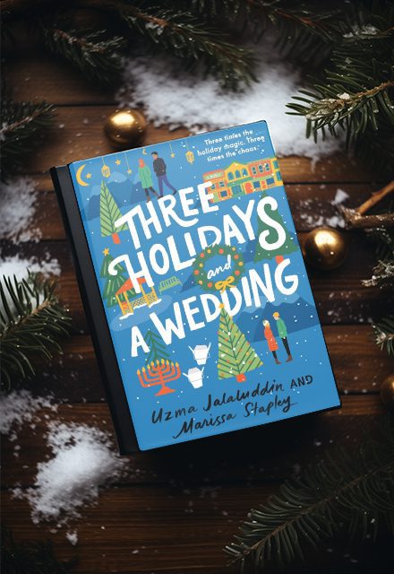 three holidays and a wedding by uzma jalaluddin and marissa stapley book