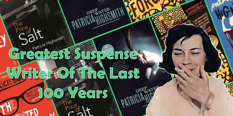 patricia highsmith greatest suspense writer feature
