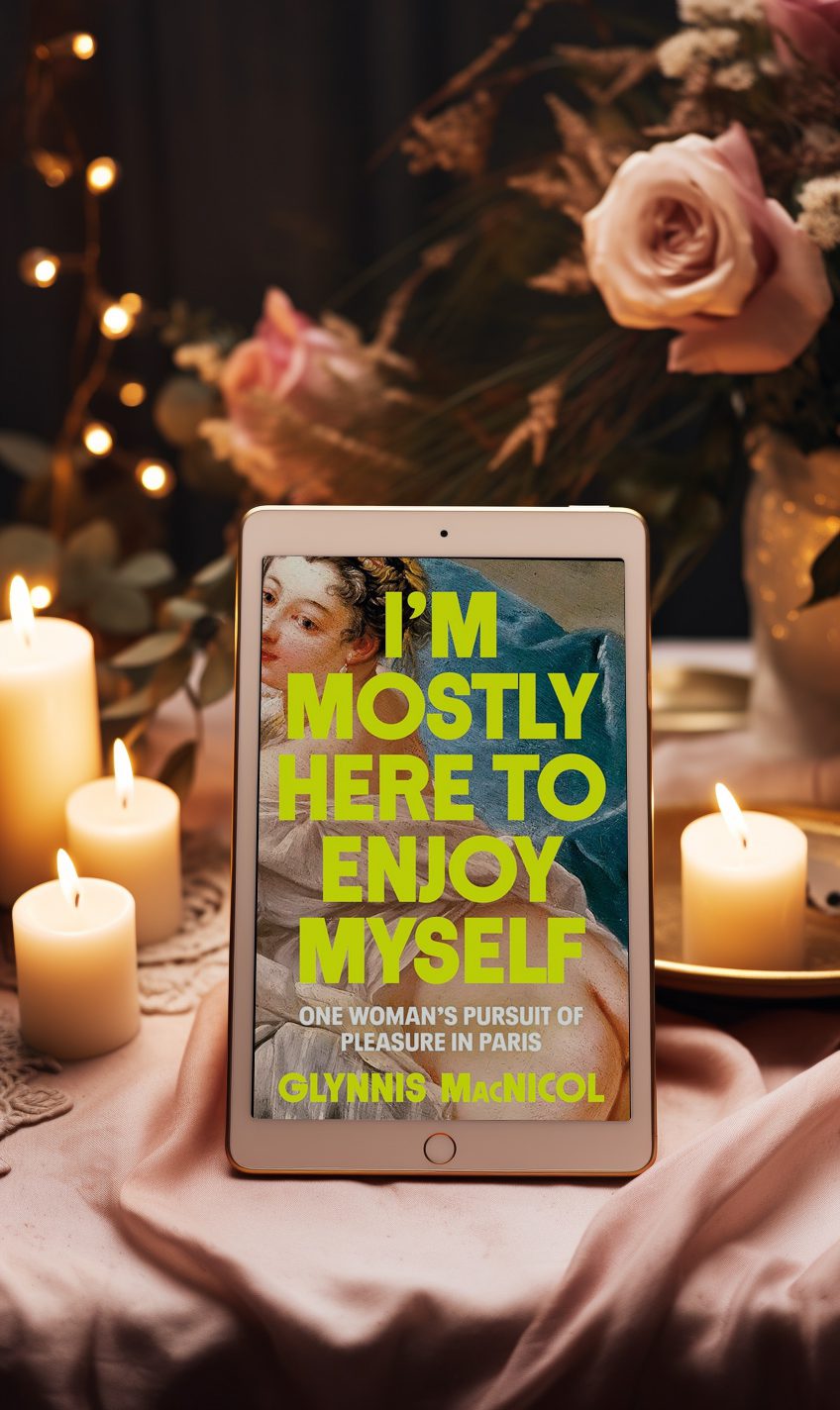 I'm Mostly Here To Enjoy Myself by Glynnis MacNicol