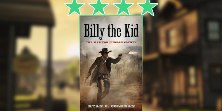 Billy the Kid The War for Lincoln County by Ryan C Coleman feature