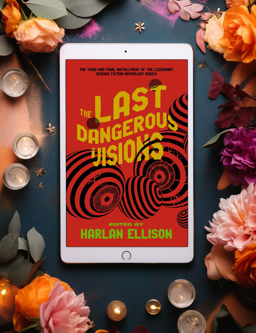 the last dangerous visions by harlan ellison