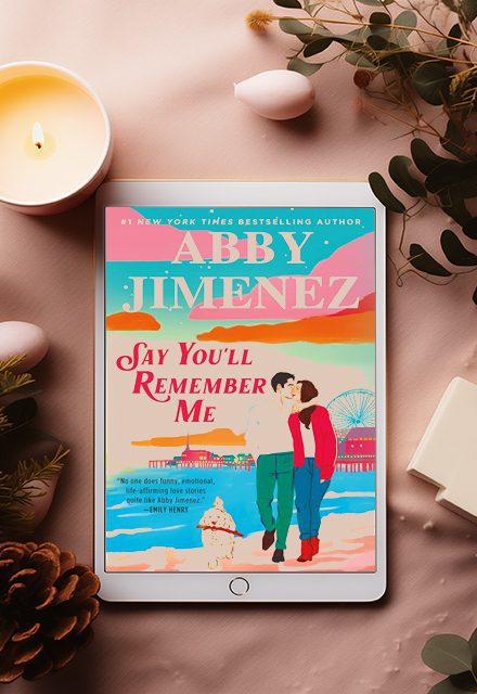 Say Youll Remember Me By Abby JimenezSay Youll Remember Me By Abby Jimenez