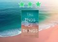 The Ends of Things by Sandra Chwialkowska review