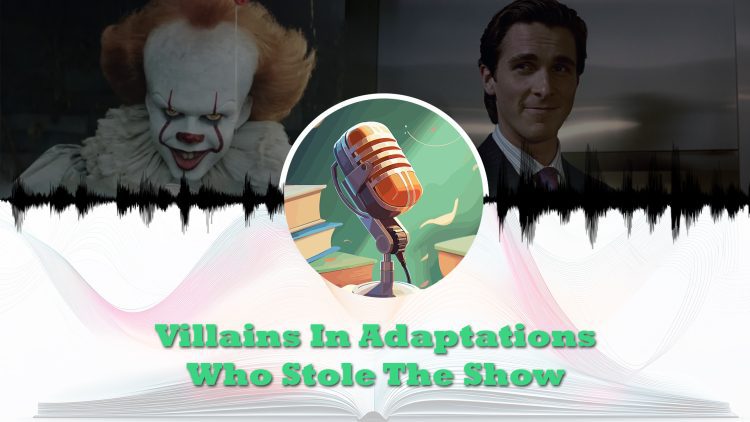 Villains in Book Adaptations Who Stole the Show feature