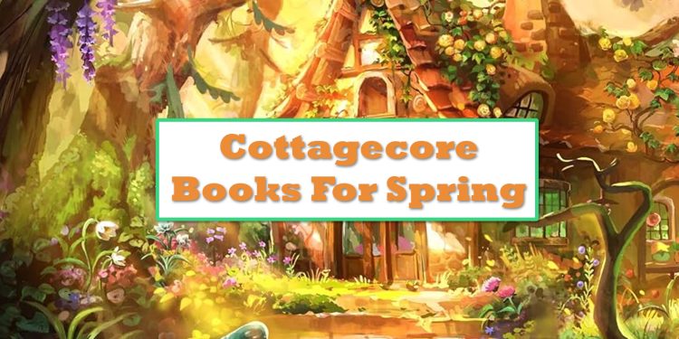cottagecore books for spring