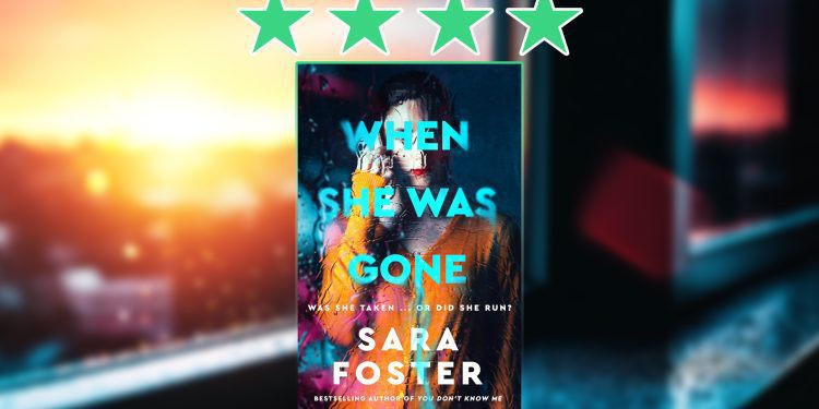 when she was gone by sara foster review feature