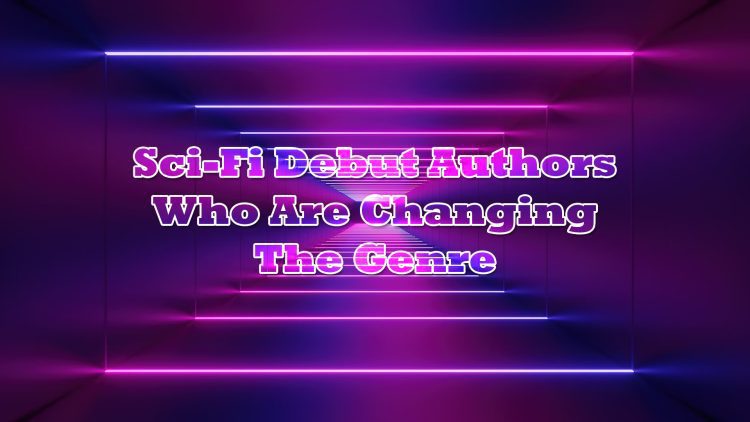 sci-fi debut authors changing science fiction genre feature