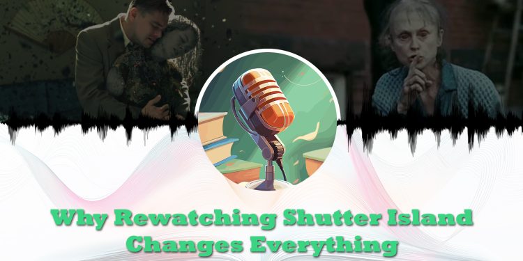 shutter island rewatch change everything feature