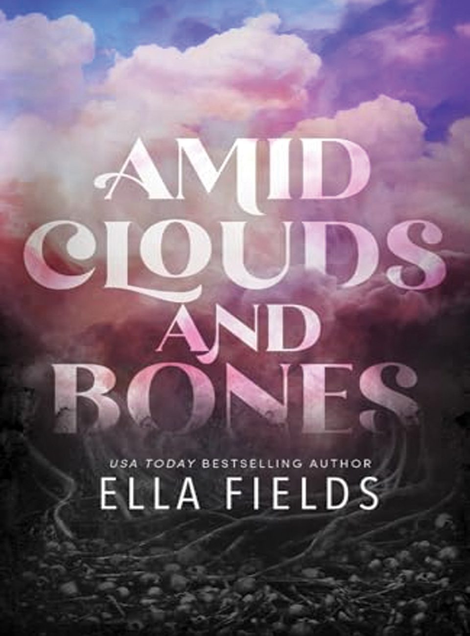Amid Clouds and Bones byy Ella Fields