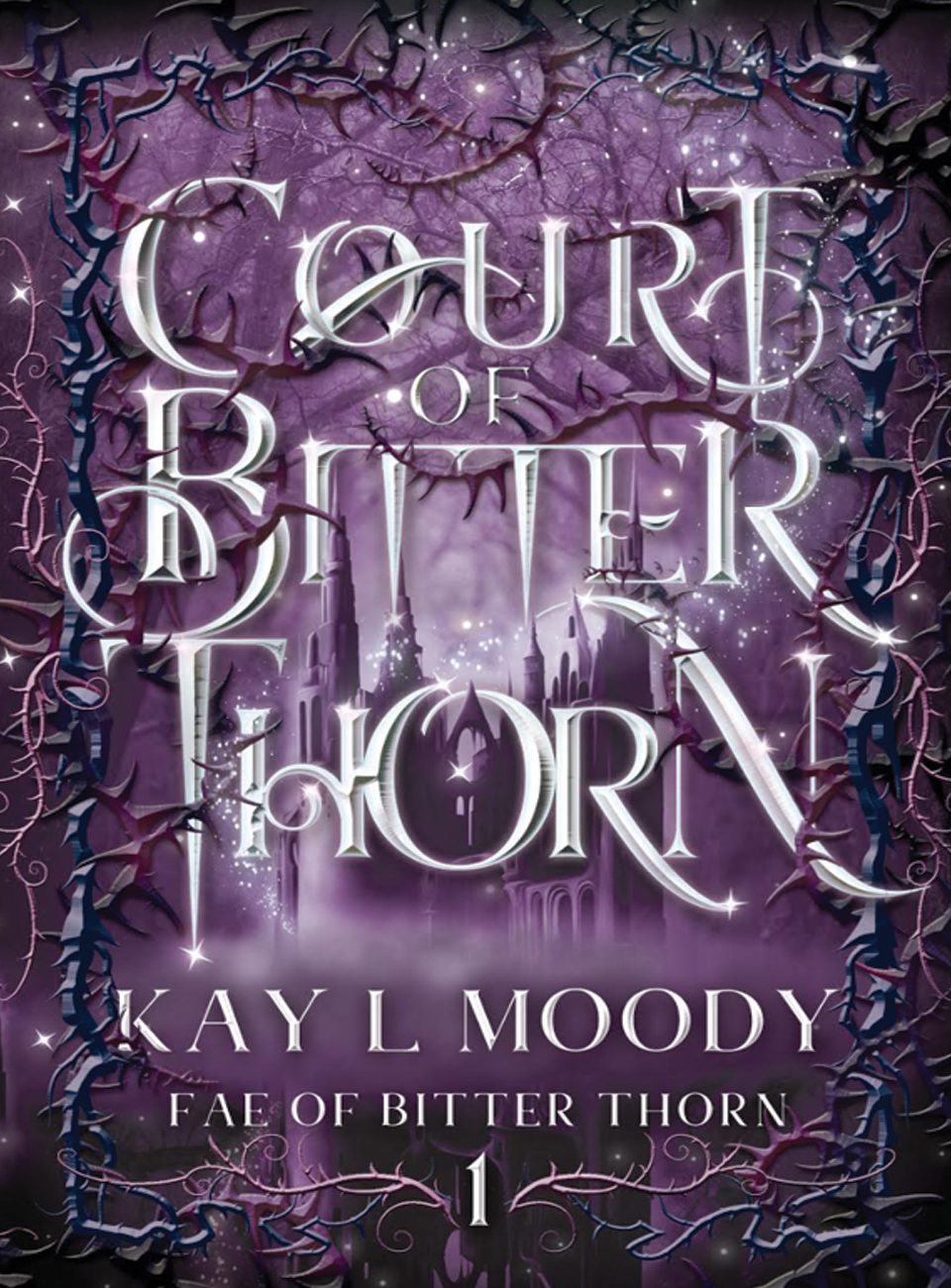 Court of Bitter Thorn by Kay L. Moody