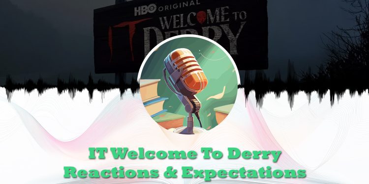 IT welcome to derry reactions and expectations