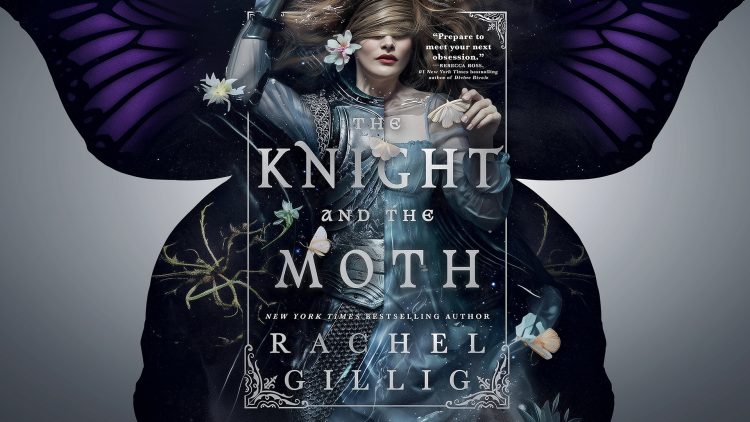 The Knight and the Moth by Rachel Gillig feature