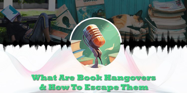 what are book hangovers and how to escape them feature