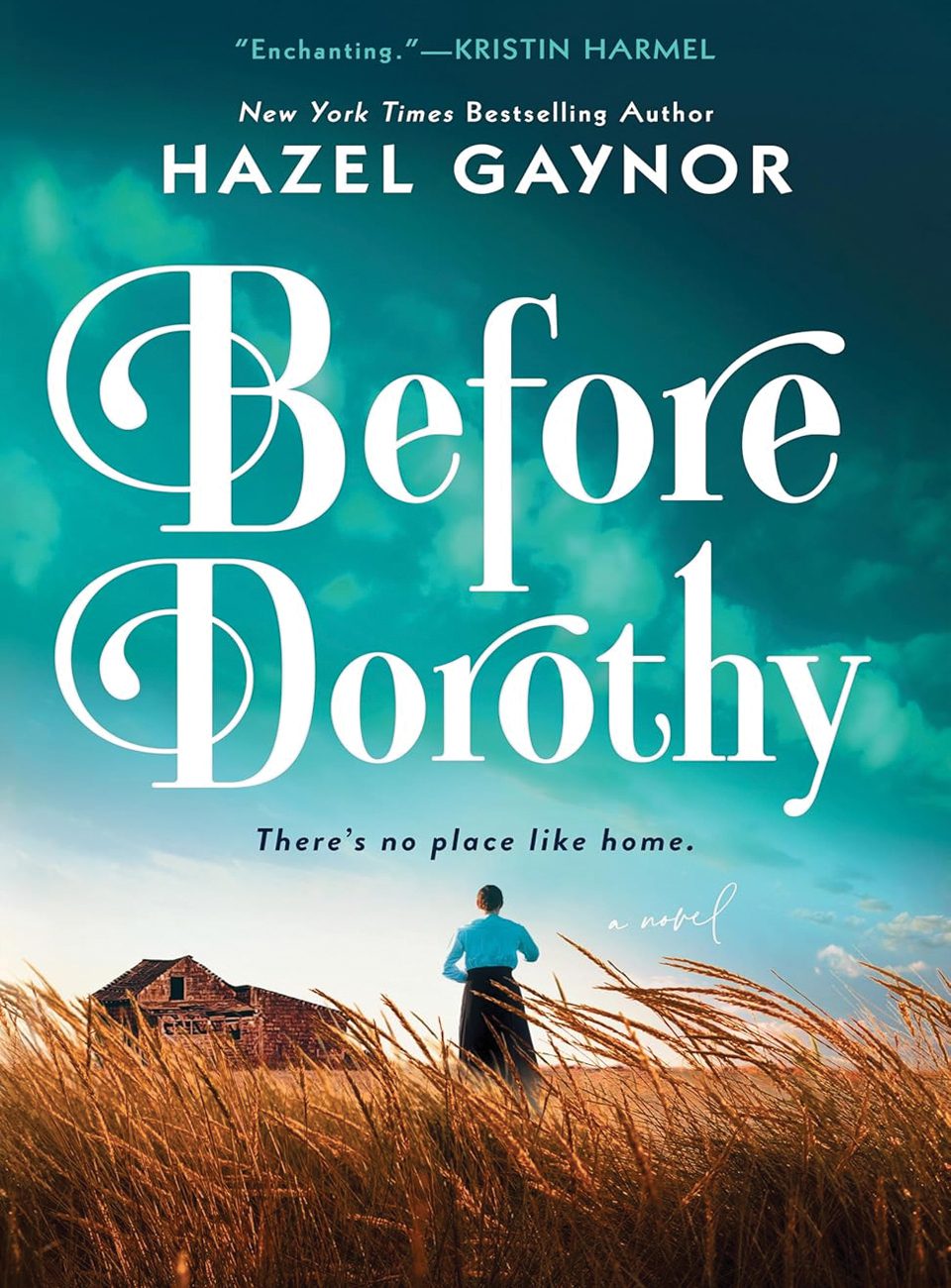 Before Dorothy by Hazel Gaynor