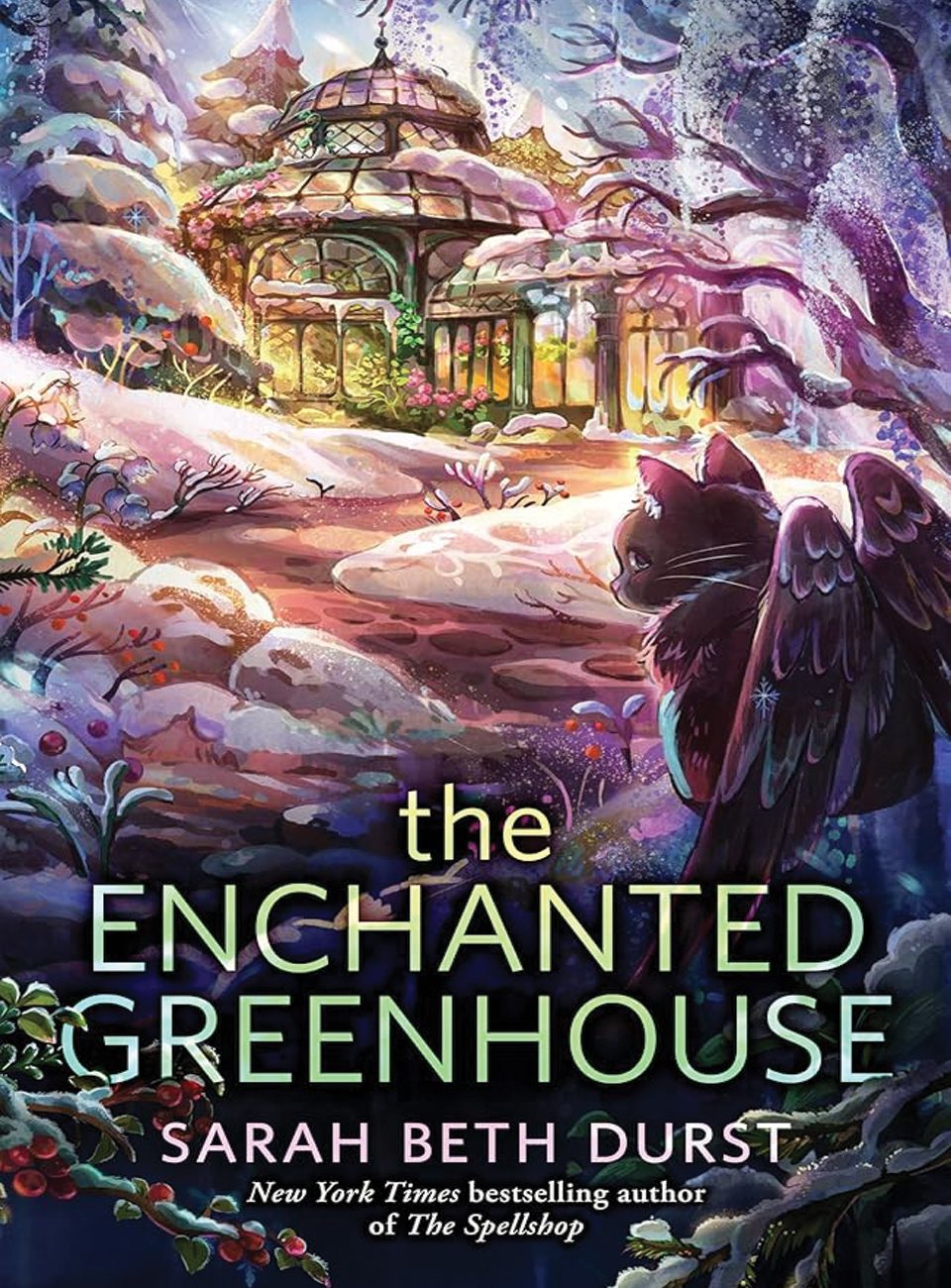 The Enchanted Greenhouse by Sarah Beth Durst