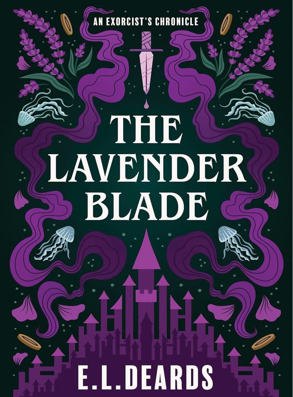 The Lavender Blade An Exorcists Chronicle by E.L. Deards