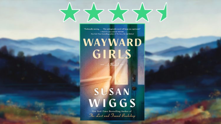 wayward girls by susan wiggs review feature