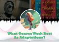 what genres work best as adaptations feature