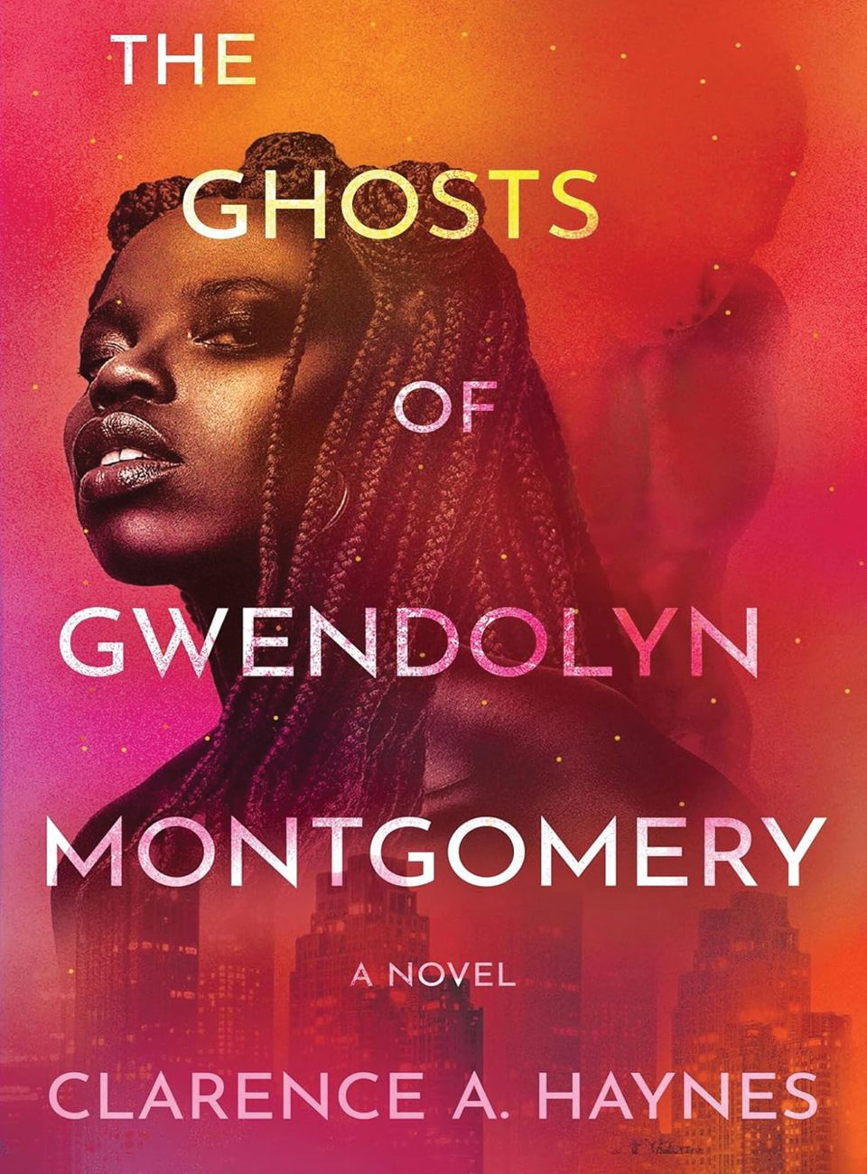 The Ghosts of Gwendolyn Montgomery by Clarence A Haynes