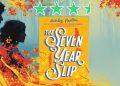 The Seven Year Slip by Ashley Poston review feature