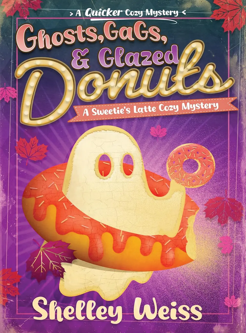 Ghosts Gags Glazed Donuts A Sweeties Latte Cozy Mystery by Shelley Weiss