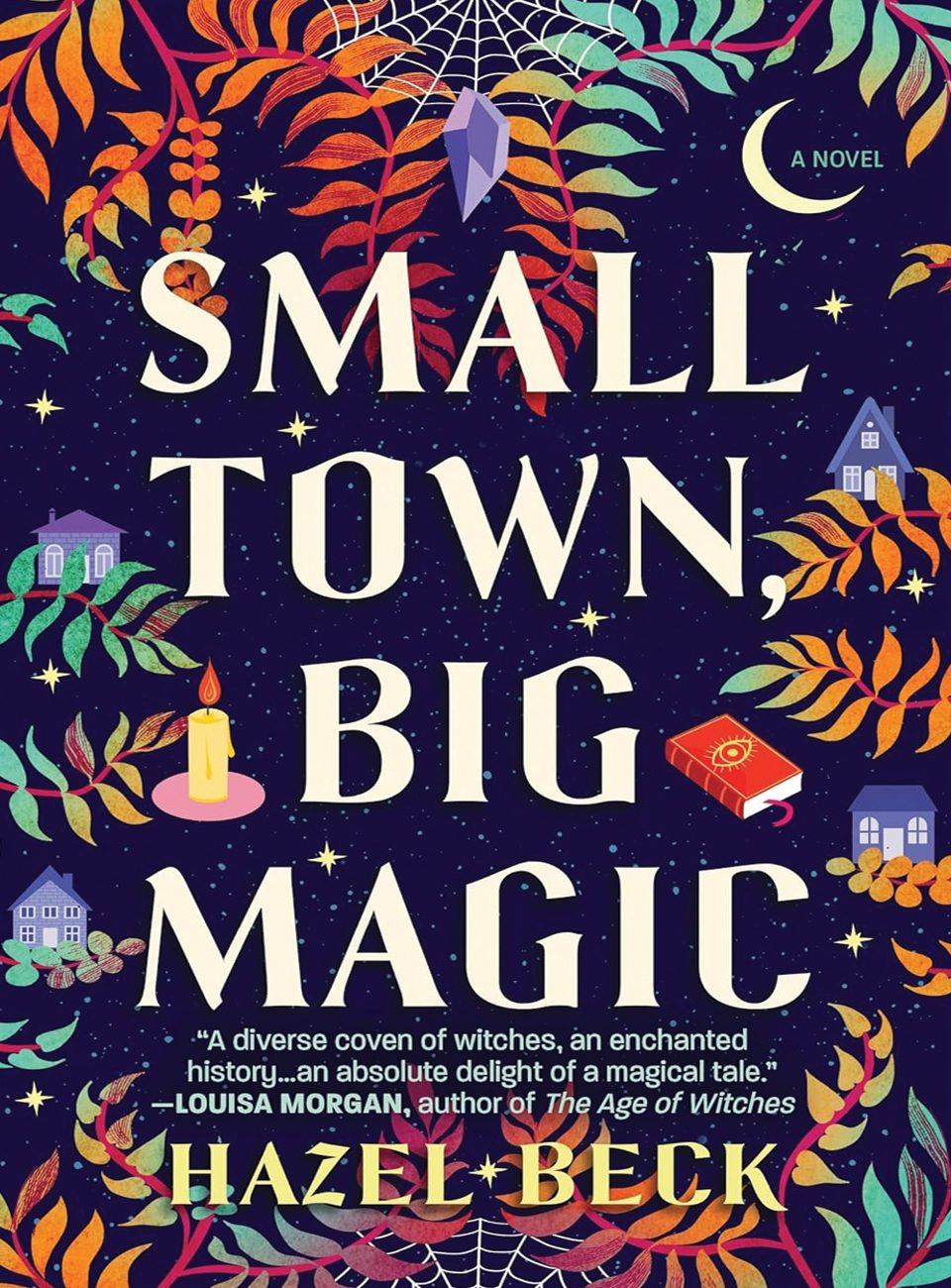 Small Town Big Magic by Hazel Beck