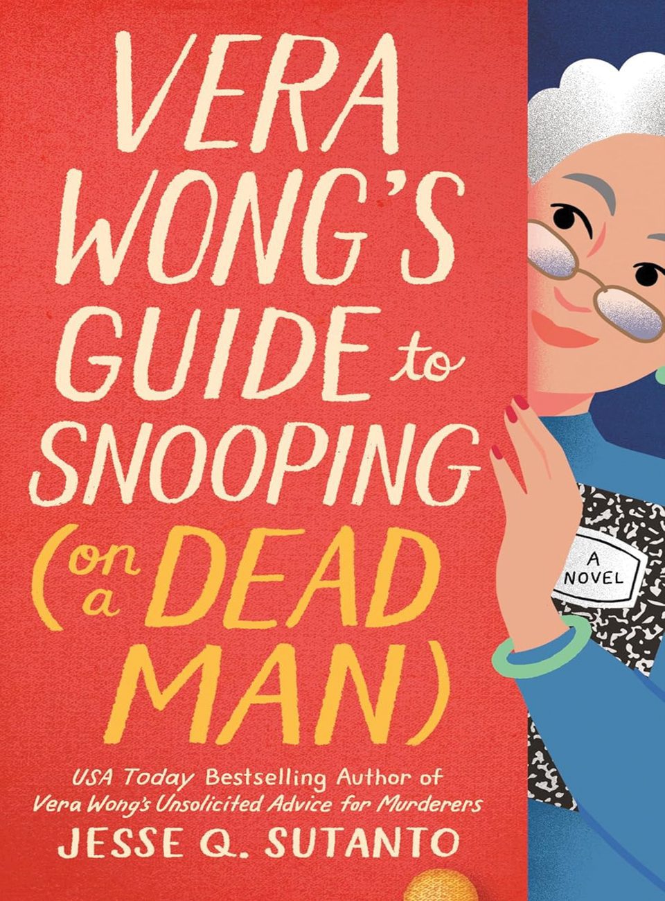 Vera Wongs Guide to Snooping On a Dead Man by Jesse Q Sutanto
