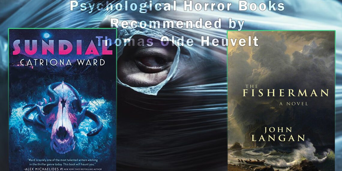 psychological horrors books recommended by thomas olde heuvelt feature