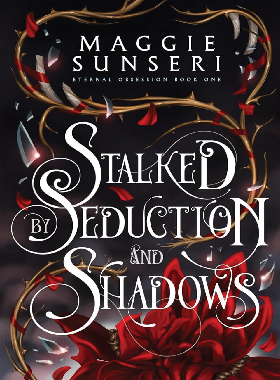 Stalked by Seduction and Shadows by Maggie Sunseri
