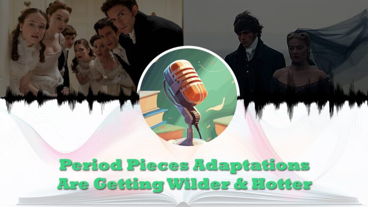 period pieces adaptations feature