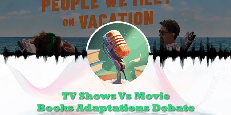 tv vs movie books adaptations debate feature