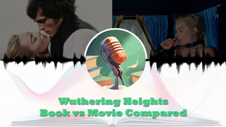 wuthering heights 2026 book vs movie compared feature