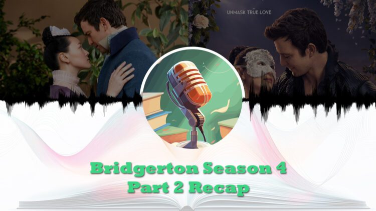 bridgerton season 4 part 2 recap feature