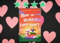how to write a love story by catherine walsh review feature