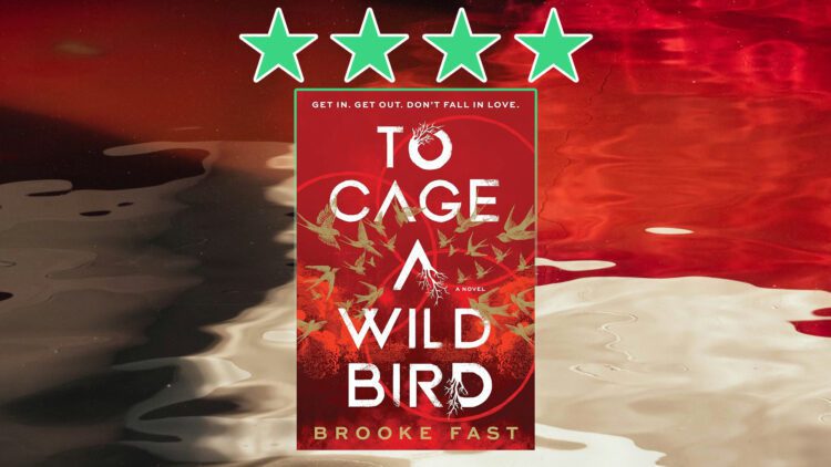 to cage a wild bird by brooke fast review feature